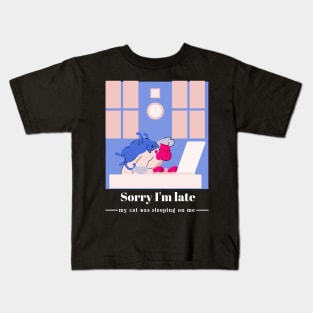 Sorry I'm late, my cat was sleeping on me Kids T-Shirt